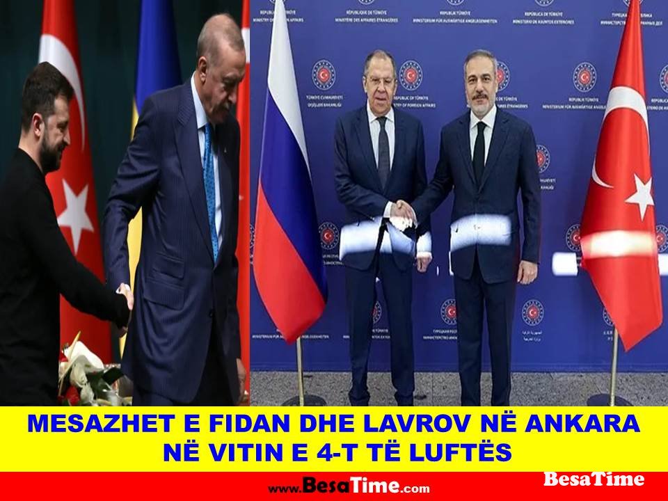 MESAZHET E FIDAN DHE LAVROV NË ANKARA NË VITIN E 4-T TË LUFTËS